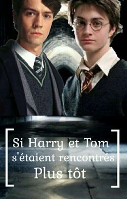 Si Tom et Harry s'étaient rencontré plus tôt