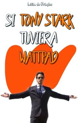 Si Tony Stark tuviera Wattpad