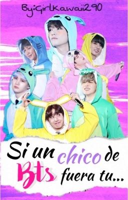 Si un chico de BTS fuera tu... ©