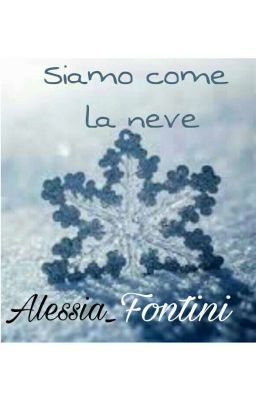 Siamo come la neve |TeddyxVicky|