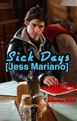 Sick Days [Jess Mariano]