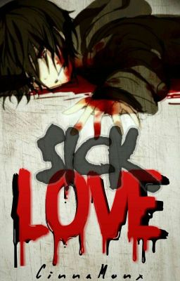 Sick Love [YandereXReader] 