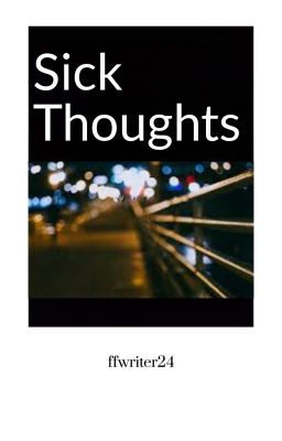 Sick Thoughts