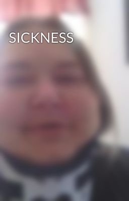 SICKNESS