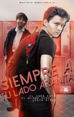 ⁴Siempre a tu lado arañita | Peter Parker / Tom Holland |