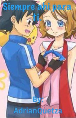 Siempre ahi para ti. (Amourshipping) *c murió*