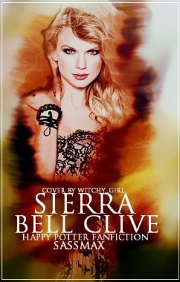 Sierra bell Clive( Harry potter fan fiction) *COMPLETED*