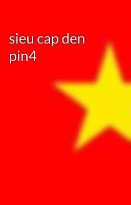 sieu cap den pin4