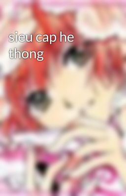 sieu cap he thong