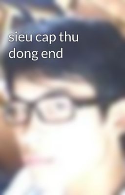 sieu cap thu dong end