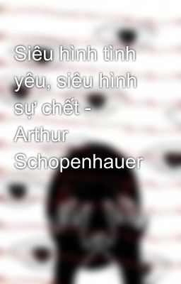 Siêu hình tình yêu, siêu hình sự chết - Arthur Schopenhauer