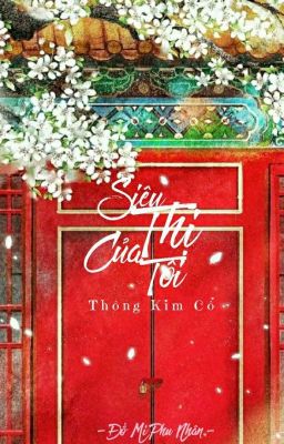 Siêu Thị Của Tôi Thông Kim Cổ - HOÀN. 