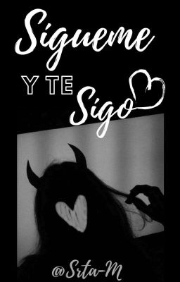 →Sigueme y te sigo←