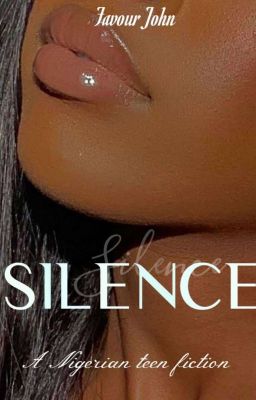 Silence - A Nigerian Teen Fiction