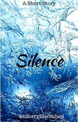 Silence(a very short story)