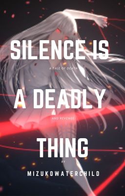 Silence is a deadly thing. (Naruto Fanfic)