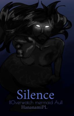 Silence | Overwatch Mermaid AU