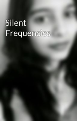 Silent Frequencies