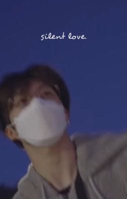 silent love. | jisung 