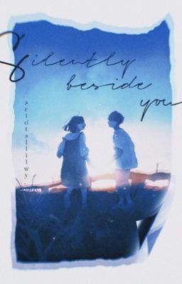 Silently Beside You