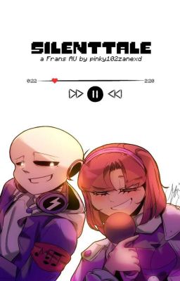 SilentTale [Sans X Frisk] (A Musical Frans Undertale AU)