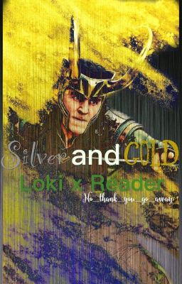 Silver and Gold (Loki x Reader)