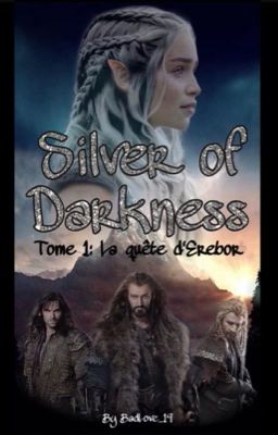 Silver of Darkness - Tome 1: La quête d'Erebor [Terminée] 