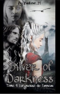 Silver of Darkness - Tome 4: La guerre de l'anneau [Terminée]