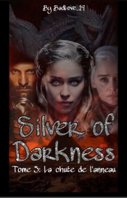 Silver of Darkness - Tome 5: La chute de l'anneau [Terminée]