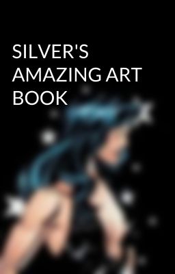 SILVER'S AMAZING ART BOOK