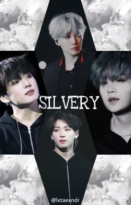 silvery {Yoonkook ff.}