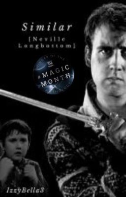 Similar||Neville Longbottom. {Short story for Magic Month}