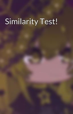 Similarity Test!