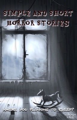 Simple and Short Horror stories