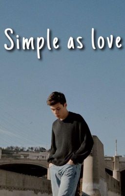 Simple as love [Nick Robinson]