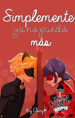 Simplemente ya no puedo más. {OneShot} [Miraculous Ladybug]