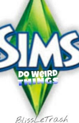 Sims Do Wierd Things