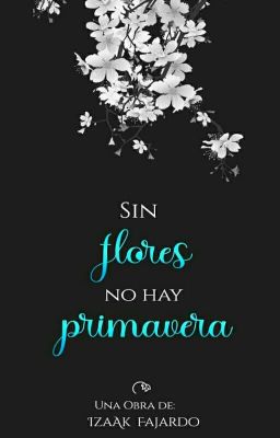 Sin Flores No Hay Primavera