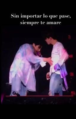 Sin importar lo que pase, siempre te amare •Kookmin•