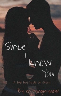 Since I Know You