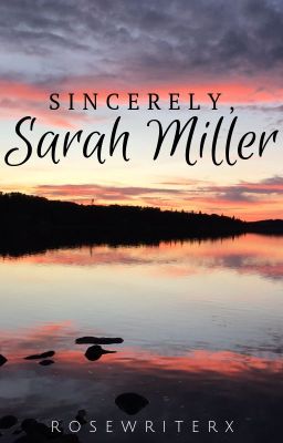 Sincerely, Sarah Miller