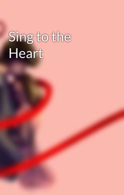 Sing to the Heart