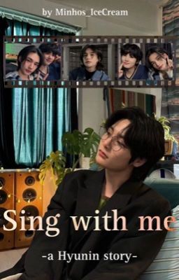 Sing with me // Hyunin ff ✓