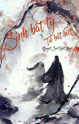 sinh bất ly, tử bất biệt