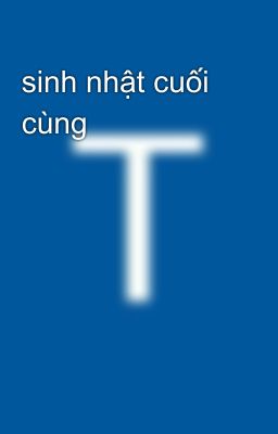 sinh nhật cuối cùng