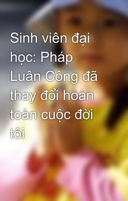 Sinh viên đại học: Pháp Luân Công đã thay đổi hoàn toàn cuộc đời tôi