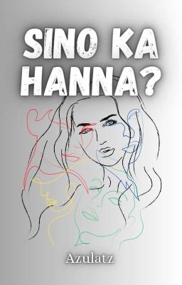 Sino Ka Hanna?