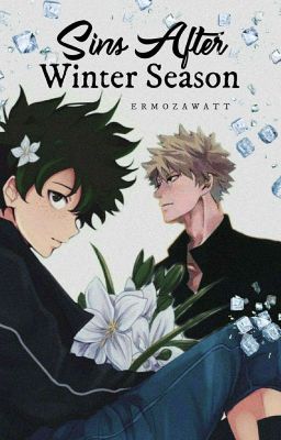 Sins After Winter Season | Omega Midoriya x Alpha Bakugou