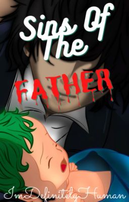 Sins Of The Father - MHA