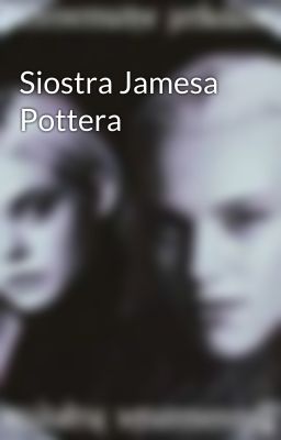 Siostra Jamesa Pottera 